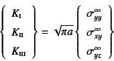 \begin{displaymath}
\left\{
\begin{array}{l}
K\subsc{i} \ K\subsc{ii} \ K\subs...
... \sigma_{xy}^\infty \ \sigma_{yz}^\infty
\end{array}\right\}
\end{displaymath}