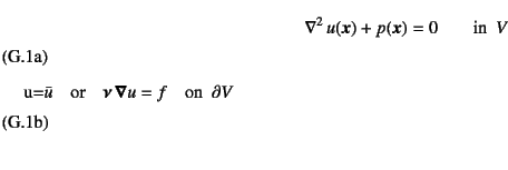 \begin{manyeqns}
&& \nabla^2 u(\fat{x})+p(\fat{x})=0 \qquad \mbox{in  } V
\ ...
...} \quad
\fat{\nu} \fat{\nabla}u=f \quad \mbox{on  }\partial V
\end{manyeqns}