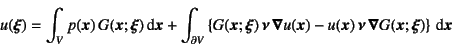 \begin{displaymath}
u(\fat{\xi})=\int_V p(\fat{x}) G(\fat{x};\fat{\xi})\dint\fa...
...fat{\nu} \fat{\nabla}G(\fat{x};\fat{\xi})\right\}\dint\fat{x}
\end{displaymath}