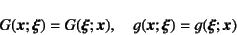 \begin{displaymath}
G(\fat{x};\fat{\xi})=G(\fat{\xi};\fat{x}), \quad
g(\fat{x};\fat{\xi})=g(\fat{\xi};\fat{x})
\end{displaymath}