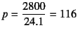 $p=\dfrac{2800}{24.1}=116$