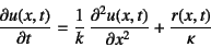 \begin{displaymath}
\D{u(x,t)}{t}=\dfrac{1}{k} \D[2]{u(x,t)}{x}+\dfrac{r(x,t)}{\kappa}
\end{displaymath}