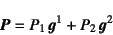 \begin{displaymath}
\fat{P}=P_1 \fat{g}^1+P_2 \fat{g}^2
\end{displaymath}