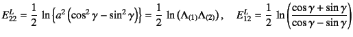 $\displaystyle E^L_{22}=\dfrac12 
\ln\left\{a^2\left(\cos^2\gamma-\sin^2\gamma\...
...\dfrac12 
\ln\left(\dfrac{\cos\gamma+\sin\gamma}{\cos\gamma-\sin\gamma}\right)$