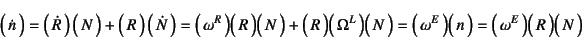 \begin{displaymath}
\matrx{\dot{n}}=\matrx{\dot{R}} \matrx{N}+
\matrx{R} \matr...
...
\matrx{\omega^E}\matrx{n}=
\matrx{\omega^E}\matrx{R}\matrx{N}
\end{displaymath}