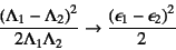 \begin{displaymath}
\dfrac{\left(\Lambda_1-\Lambda_2\right)^2}{2\Lambda_1\Lambda_2}
\to \dfrac{\left(\epsilon_1-\epsilon_2\right)^2}{2}
\end{displaymath}