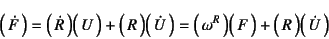 \begin{displaymath}
\matrx{\dot{F}}=\matrx{\dot{R}}\matrx{U}
+\matrx{R}\matrx{\dot{U}}
=\matrx{\omega^R}\matrx{F}
+\matrx{R}\matrx{\dot{U}}
\end{displaymath}