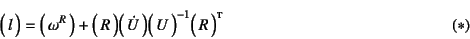 \begin{displaymath}
\matrx{l}=\matrx{\omega^R}+
\matrx{R}\matrx{\dot{U}}\matrx{U}^{-1}
\matrx*{R}
\eqno{(*)}
\end{displaymath}