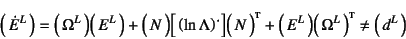 \begin{displaymath}
\matrx{\dot{E}^L}=
\matrx{\Omega^L}\matrx{E^L}
+\matrx{N}\dm...
...t{}}
\matrx*{N}
+\matrx{E^L}\matrx*{\Omega^L}
\neq \matrx{d^L}
\end{displaymath}