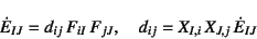 \begin{displaymath}
\dot{E}_{IJ}=d_{ij} F_{iI} F_{jJ}, \quad
d_{ij}=X_{I,i} X_{J,j} \dot{E}_{IJ}
\end{displaymath}