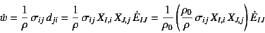 \begin{displaymath}
\dot{w}=\dfrac{1}{\rho} \sigma_{ij} d_{ji}
=\dfrac{1}{\rho...
...ho_0}{\rho} \sigma_{ij} X_{I,i} X_{J,j}
\right)\dot{E}_{IJ}
\end{displaymath}