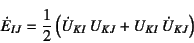 \begin{displaymath}
\dot{E}_{IJ}=\dfrac12\left(
\dot{U}_{KI} U_{KJ}+U_{KI} \dot{U}_{KJ}\right)
\end{displaymath}