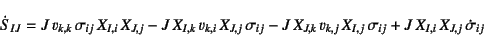 \begin{displaymath}
\dot{S}_{IJ}=
J v_{k,k} \sigma_{ij} X_{I,i} X_{J,j}
-J...
...,X_{I,j} \sigma_{ij}
+J X_{I,i} X_{J,j} \dot{\sigma}_{ij}
\end{displaymath}