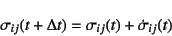 \begin{displaymath}
\sigma_{ij}(t+\Delta t)=\sigma_{ij}(t)+\dot{\sigma}_{ij}(t)
\end{displaymath}