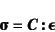 \begin{displaymath}
\fat{\sigmaup}=\fat{C} \fat{:} \fat{\epsilonup}
\end{displaymath}