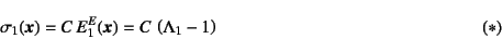 \begin{displaymath}
\sigma_1(\fat{x})=C E^E_1(\fat{x})=C \left(\Lambda_1-1\right)
\eqno{(*)}
\end{displaymath}