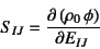 \begin{displaymath}
S_{IJ}=\D{\left(\rho_0 \phi\right)}{E_{IJ}}
\end{displaymath}