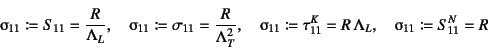 \begin{displaymath}
\sigmaup_{11}\coloneqq S_{11}=\dfrac{R}{\Lambda_L}, \quad
\s...
...u^K_{11}=R \Lambda_L, \quad
\sigmaup_{11}\coloneqq S^N_{11}=R
\end{displaymath}