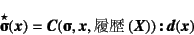 \begin{displaymath}
\objective{\fat{\sigmaup}}(\fat{x})=
\fat{C}(\fat{\sigmaup}, \fat{x}, \mbox{}(\fat{X})) \fat{:} 
\fat{d}(\fat{x})
\end{displaymath}