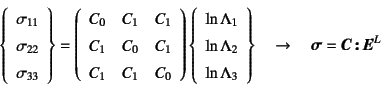 \begin{displaymath}
\left\{\begin{array}{c}
\sigma_{11} \ \sigma_{22} \ \sigm...
...right\} \quad\to\quad
\fat{\sigma}=\fat{C} \fat{:} \fat{E}^L
\end{displaymath}