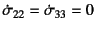 $\dot{\sigma}_{22}=\dot{\sigma}_{33}=0$