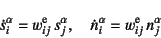 \begin{displaymath}
\dot{s}_i^\alpha=w_{ij}\super{e} s_j^\alpha, \quad
\dot{n}_i^\alpha=w_{ij}\super{e} n_j^\alpha
\end{displaymath}