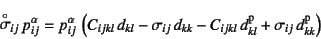 \begin{displaymath}
\asaro{\sigma}_{ij} p_{ij}^\alpha=
p_{ij}^\alpha \left(
...
...{ijkl} d\super{p}_{kl} + \sigma_{ij} d\super{p}_{kk}
\right)
\end{displaymath}