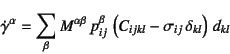 \begin{displaymath}
\dot{\gamma}^\alpha=\sum_\beta
M^{\alpha\beta} p_{ij}^\beta 
\left(C_{ijkl}-\sigma_{ij} \delta_{kl}\right) d_{kl}
\end{displaymath}