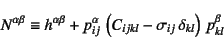 \begin{displaymath}
N^{\alpha\beta}\equiv
h^{\alpha\beta}+p_{ij}^\alpha   \left(
C_{ijkl}-\sigma_{ij} \delta_{kl}
\right) p_{kl}^\beta
\end{displaymath}