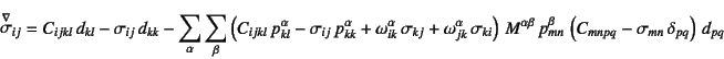 \begin{displaymath}
\jaumann{\sigma}_{ij}=
C_{ijkl} d_{kl} - \sigma_{ij} d_{k...
...ta 
\left(C_{mnpq}-\sigma_{mn} \delta_{pq}\right) d_{pq}
\end{displaymath}