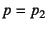 $p=p_2$