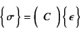 \begin{displaymath}
\vect{\sigma}=\mat{C}  \vect{\epsilon}
\end{displaymath}