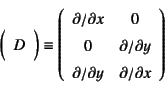 \begin{displaymath}
\mat{D} \equiv\left(
\begin{array}{cc}
\partial/\partial x ...
...
\partial/\partial y & \partial/\partial x
\end{array}\right)
\end{displaymath}